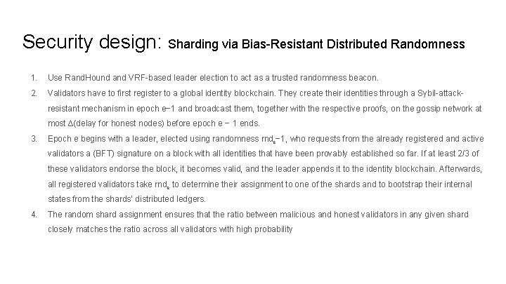 Security design: Sharding via Bias-Resistant Distributed Randomness 1. Use Rand. Hound and VRF-based leader