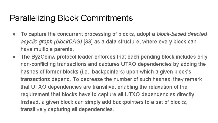 Parallelizing Block Commitments ● To capture the concurrent processing of blocks, adopt a block-based