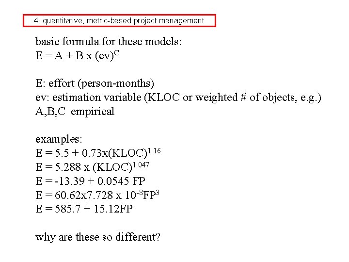 4. quantitative, metric-based project management basic formula for these models: E = A +