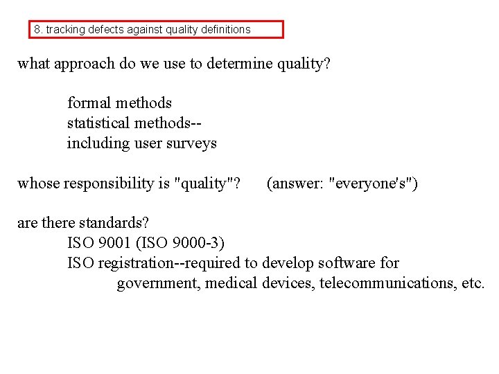 8. tracking defects against quality definitions what approach do we use to determine quality?