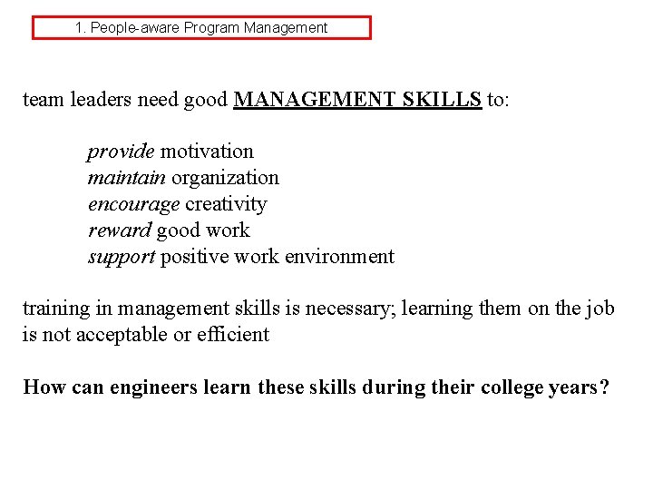 1. People-aware Program Management team leaders need good MANAGEMENT SKILLS to: provide motivation maintain