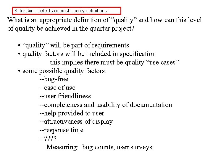 8. tracking defects against quality definitions What is an appropriate definition of “quality” and
