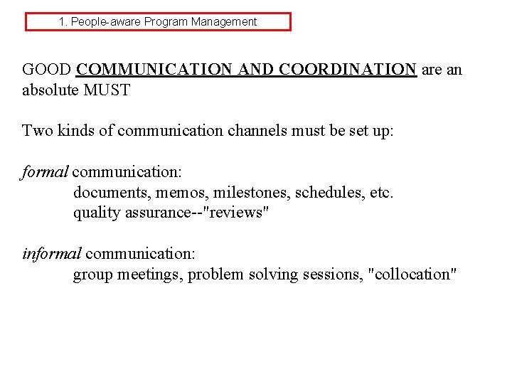 1. People-aware Program Management GOOD COMMUNICATION AND COORDINATION are an absolute MUST Two kinds