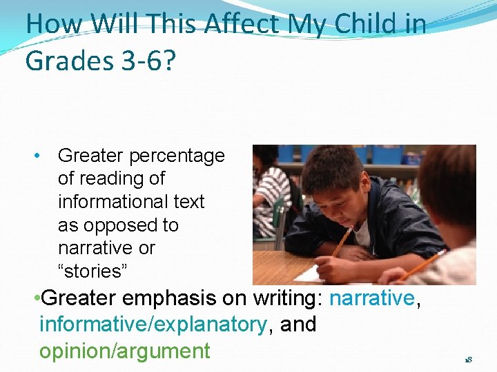 How Will This Affect My Child in Grades 3 -6? • Greater percentage of