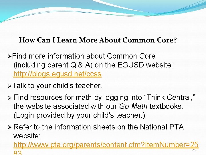 How Can I Learn More About Common Core? ØFind more information about Common Core
