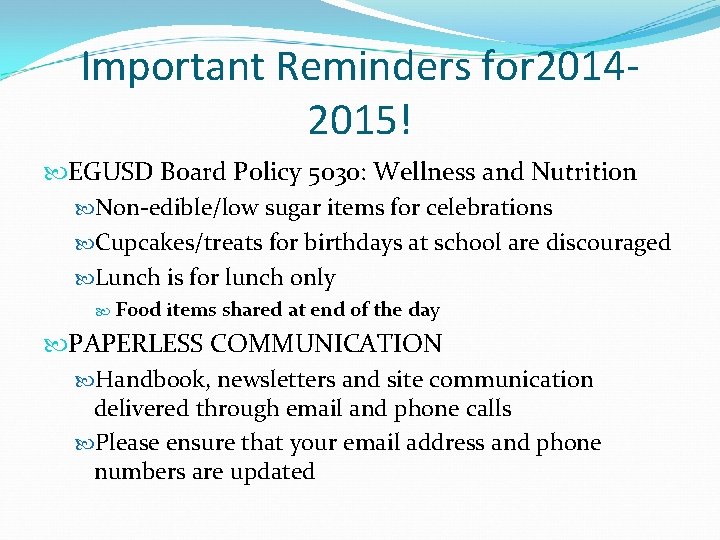 Important Reminders for 20142015! EGUSD Board Policy 5030: Wellness and Nutrition Non-edible/low sugar items