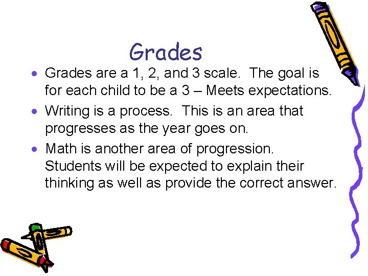 Grades · Grades are a 1, 2, and 3 scale. The goal is for