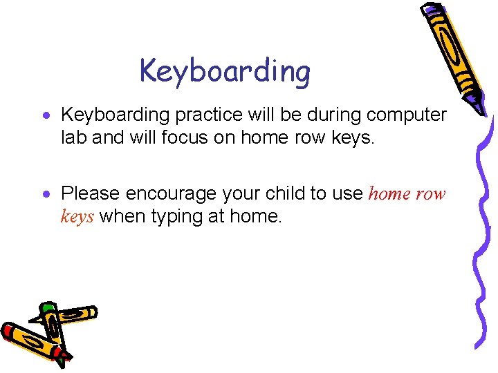 Keyboarding · Keyboarding practice will be during computer lab and will focus on home