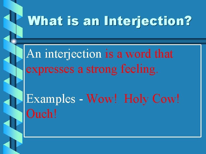 What is an Interjection? An interjection is a word that expresses a strong feeling.