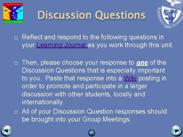 Discussion Questions � Reflect and respond to the following questions in your Learning Journal