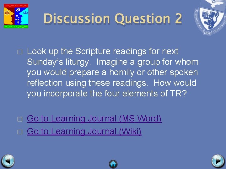 Discussion Question 2 � Look up the Scripture readings for next Sunday’s liturgy. Imagine