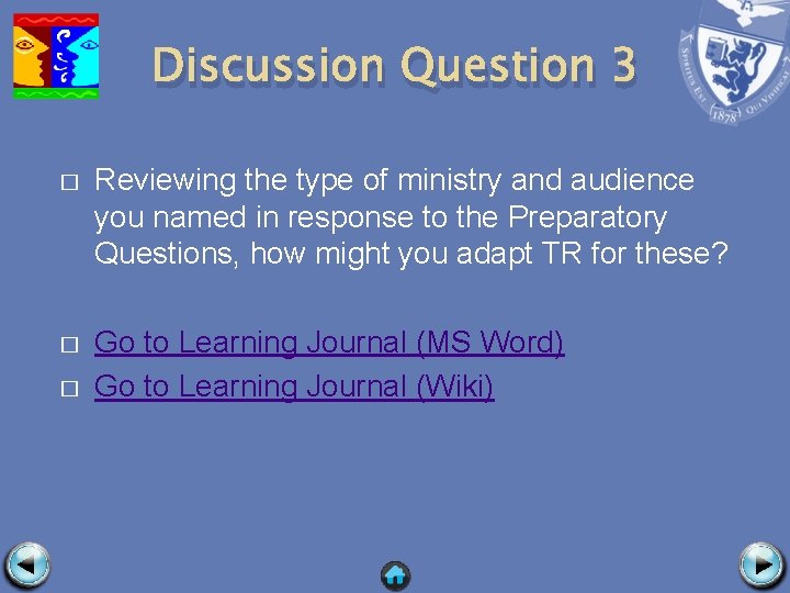 Discussion Question 3 � Reviewing the type of ministry and audience you named in