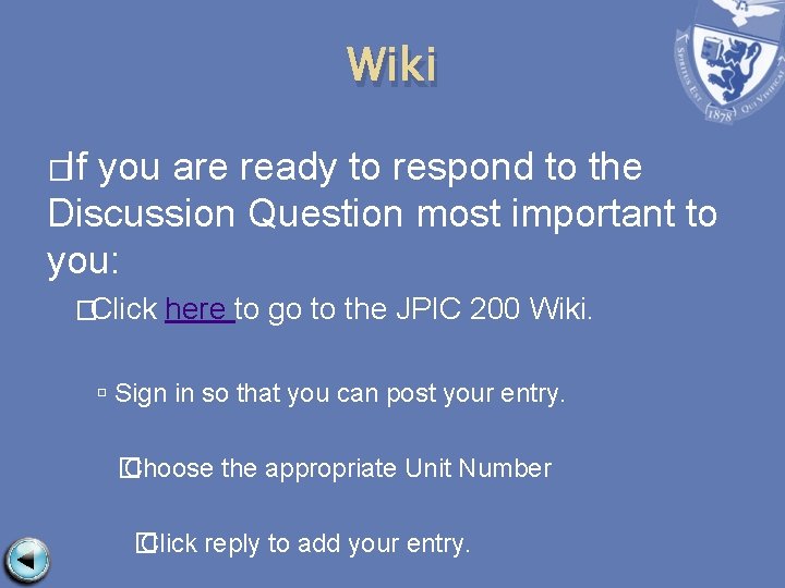 Wiki �If you are ready to respond to the Discussion Question most important to