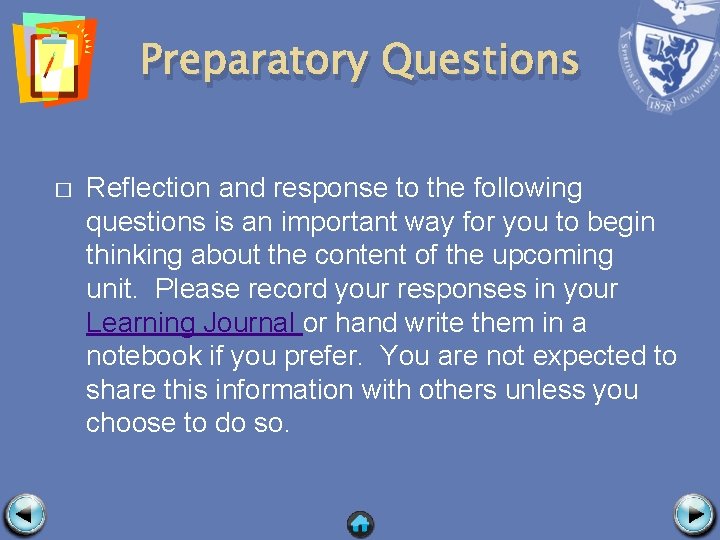 Preparatory Questions � Reflection and response to the following questions is an important way