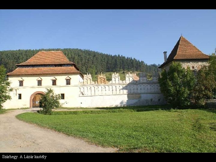 Szárhegy. A Lázár kastély 