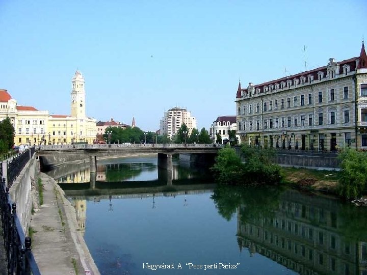 Nagyvárad. A “Pece parti Párizs” 