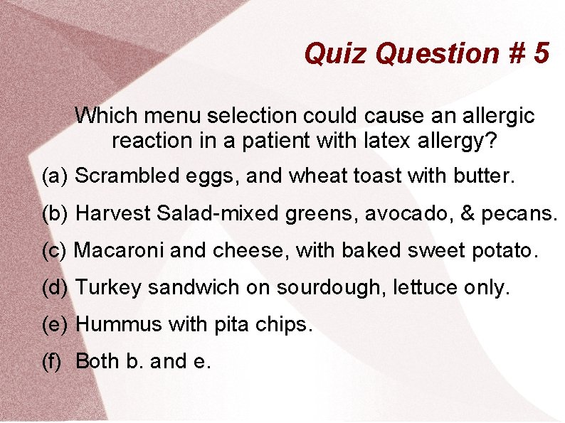 Quiz Question # 5 Which menu selection could cause an allergic reaction in a