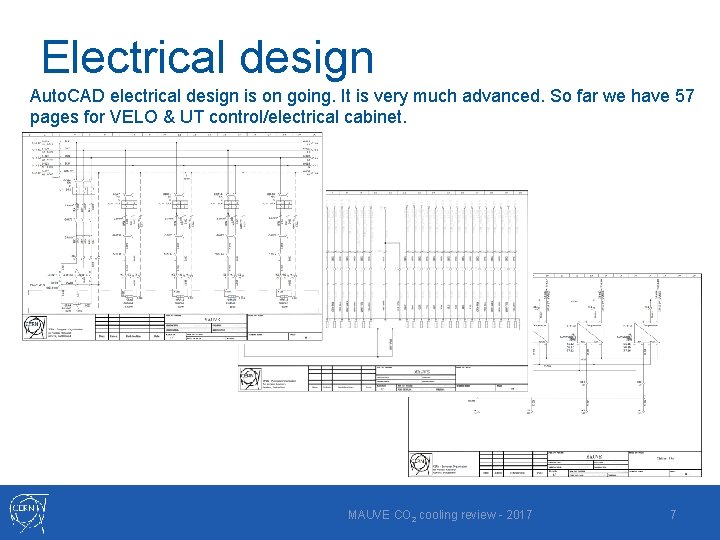 Electrical design Auto. CAD electrical design is on going. It is very much advanced.