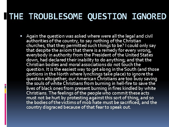 THE TROUBLESOME QUESTION IGNORED Again the question was asked where were all the legal