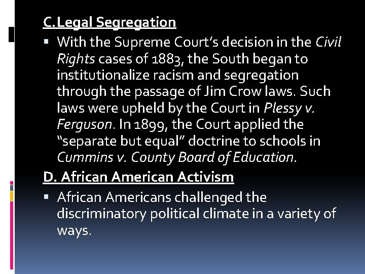 C. Legal Segregation With the Supreme Court’s decision in the Civil Rights cases of