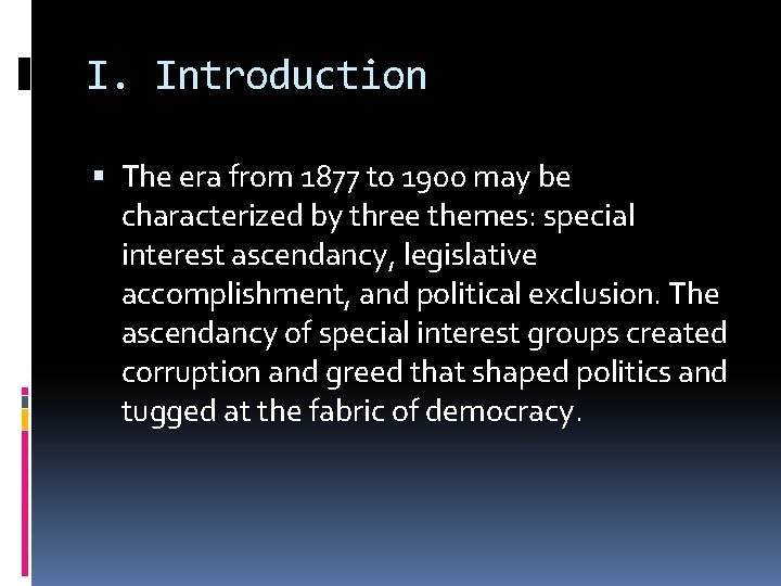 I. Introduction The era from 1877 to 1900 may be characterized by three themes: