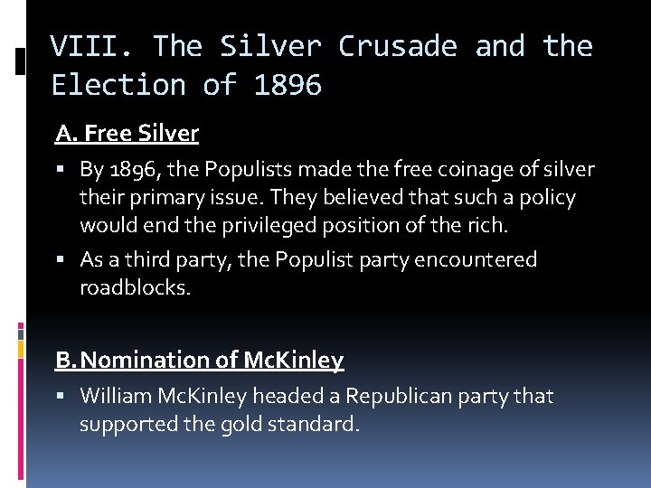 VIII. The Silver Crusade and the Election of 1896 A. Free Silver By 1896,