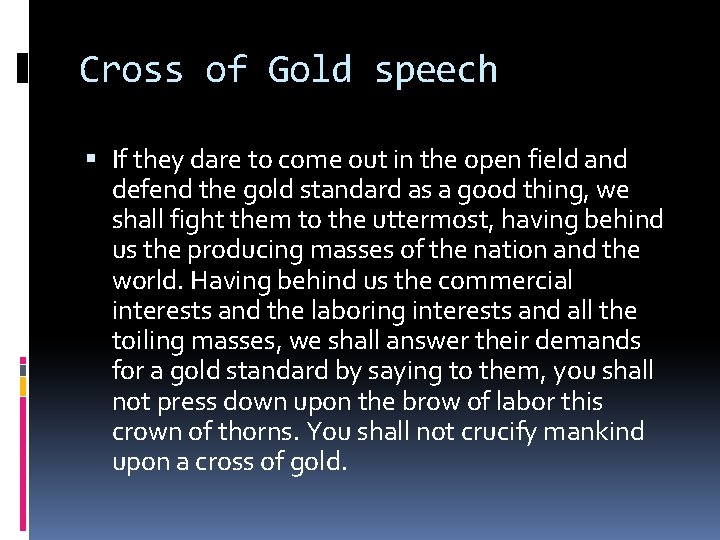 Cross of Gold speech If they dare to come out in the open field