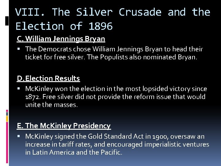 VIII. The Silver Crusade and the Election of 1896 C. William Jennings Bryan The