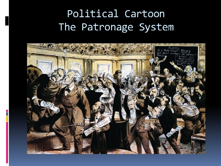 Political Cartoon The Patronage System 