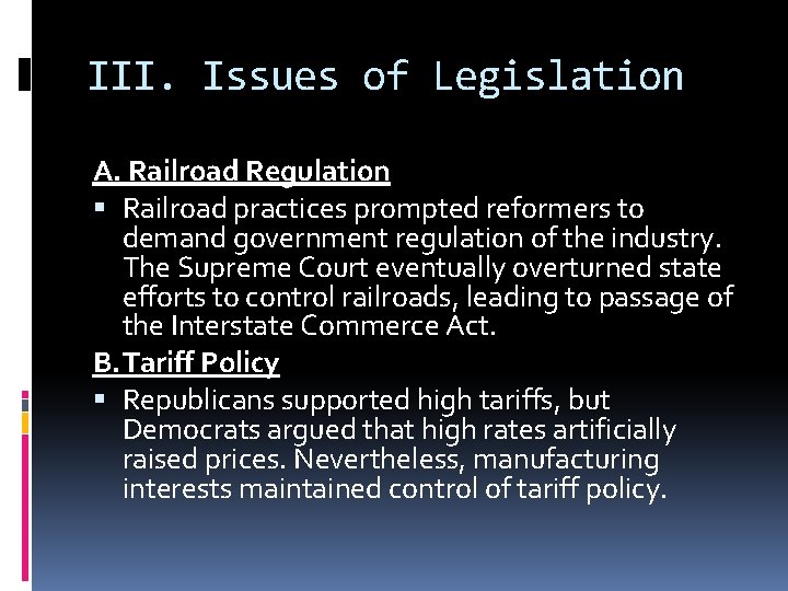 III. Issues of Legislation A. Railroad Regulation Railroad practices prompted reformers to demand government