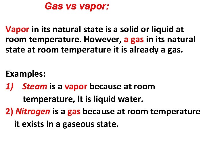 Gas vs vapor: Vapor in its natural state is a solid or liquid at