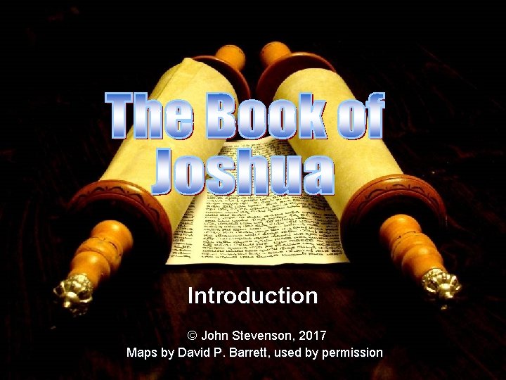 Introduction © John Stevenson, 2017 Maps by David P. Barrett, used by permission 