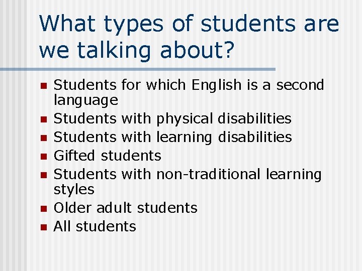 What types of students are we talking about? n n n n Students for What types of students are we talking about? n n n n Students for