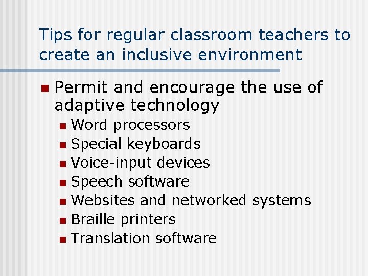 Tips for regular classroom teachers to create an inclusive environment n Permit and encourage Tips for regular classroom teachers to create an inclusive environment n Permit and encourage