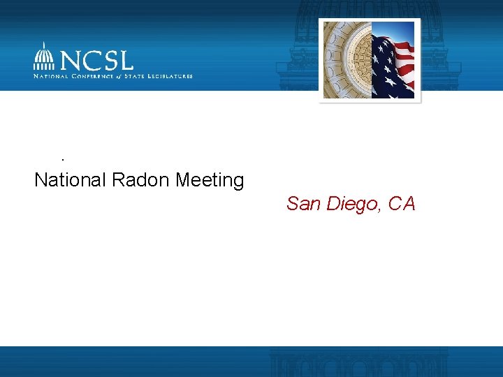 . National Radon Meeting San Diego, CA 2014 