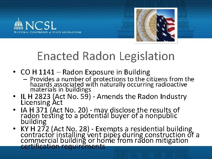 Enacted Radon Legislation • CO H 1141 – Radon Exposure in Building – Provides