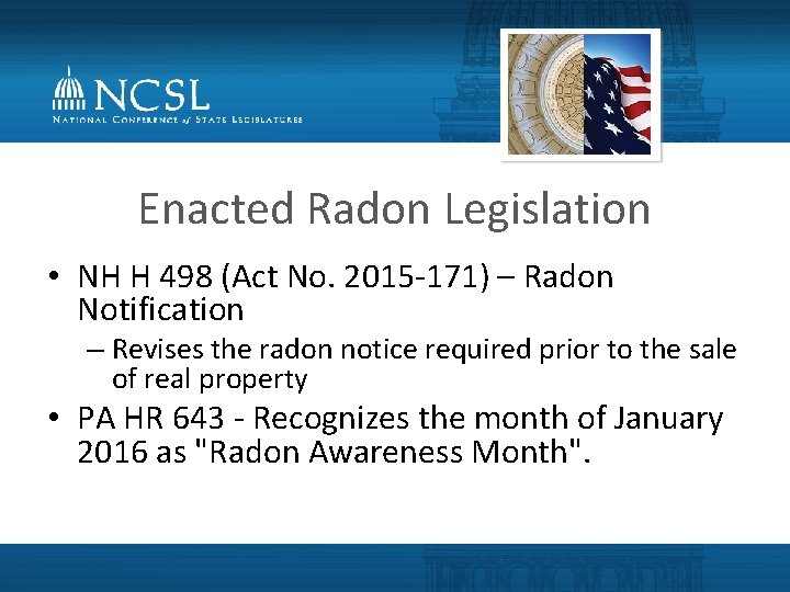 Enacted Radon Legislation • NH H 498 (Act No. 2015 -171) – Radon Notification