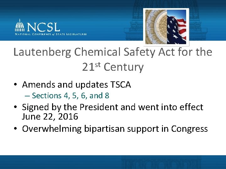 Lautenberg Chemical Safety Act for the 21 st Century • Amends and updates TSCA