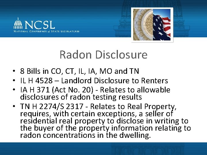 Radon Disclosure • 8 Bills in CO, CT, IL, IA, MO and TN •