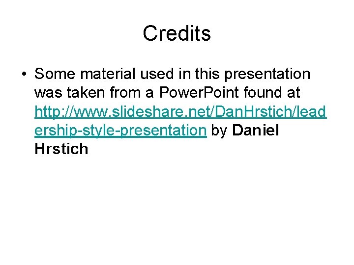 Credits • Some material used in this presentation was taken from a Power. Point
