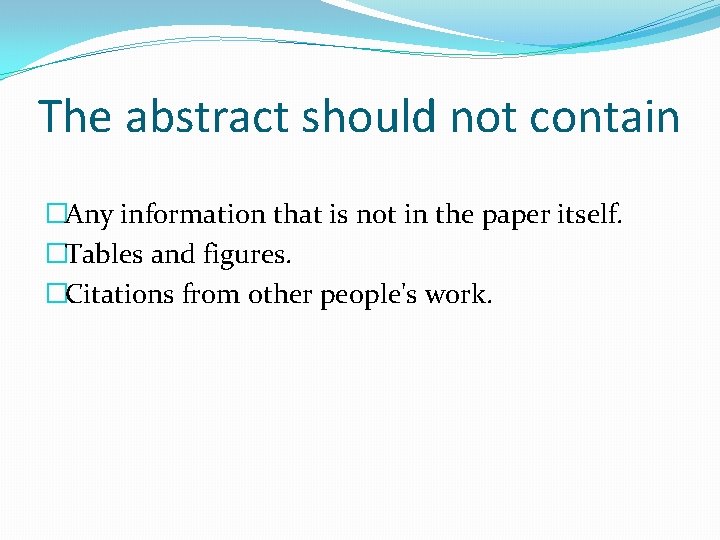 The abstract should not contain �Any information that is not in the paper itself.