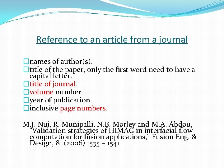 Reference to an article from a journal �names of author(s). �title of the paper,