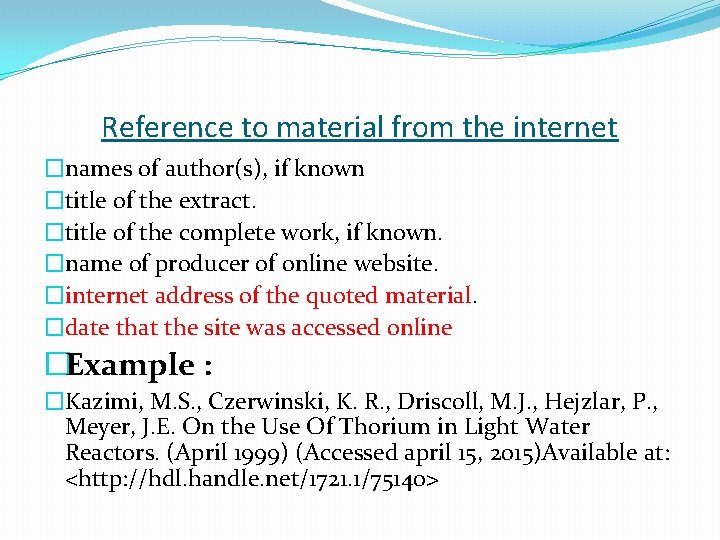 Reference to material from the internet �names of author(s), if known �title of the