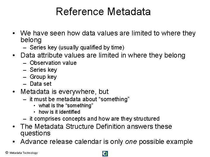 Reference Metadata • We have seen how data values are limited to where they