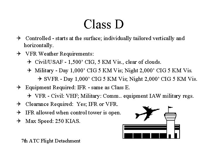 Class D Q Controlled - starts at the surface; individually tailored vertically and horizontally.