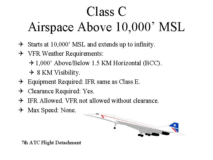 Class C Airspace Above 10, 000’ MSL Q Starts at 10, 000’ MSL and