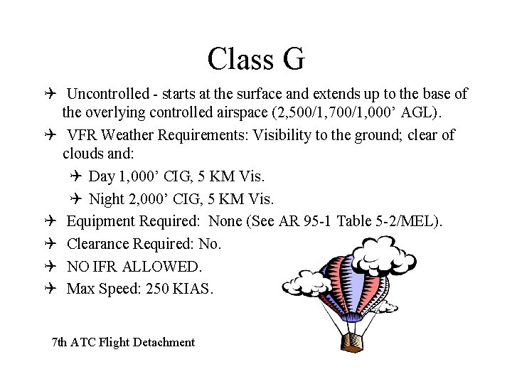 Class G Q Uncontrolled - starts at the surface and extends up to the
