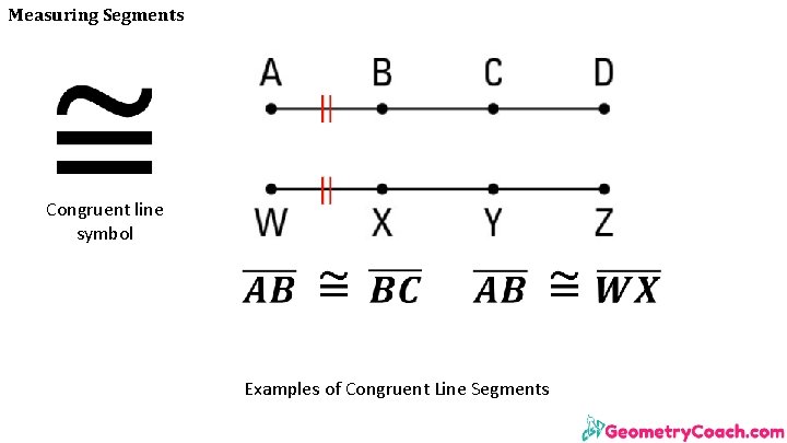 Measuring Segments Congruent line symbol Examples of Congruent Line Segments 