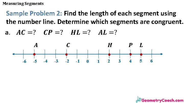Measuring Segments Sample Problem 2: Find the length of each segment using the number