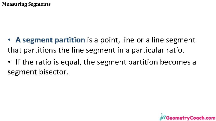 Measuring Segments • A segment partition is a point, line or a line segment